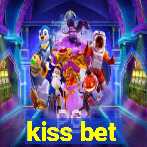 kiss bet